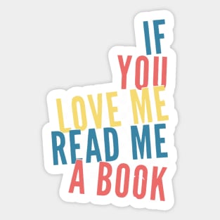 If you love me read me a book Sticker